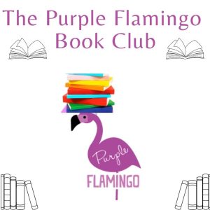 The Purple Flamingo Book Club (April-May 2024)