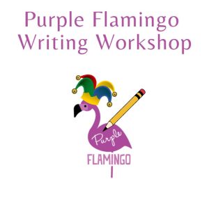 Purple Flamingo Writing Workshop: Monday 5th August 2024
